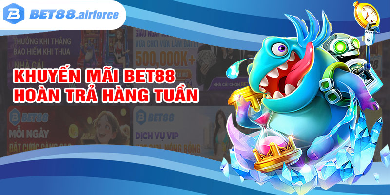 Siêu hoàn trả theo số tiền nạp hàng tuần